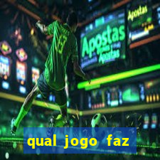 qual jogo faz ganhar dinheiro de verdade